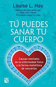 Tu puedes sanar tu cuerpo/ Heal your body (Spanish Edition)