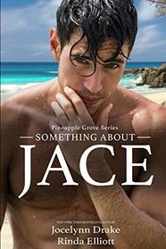 Something About Jace (Pineapple Grove, Bk 1)