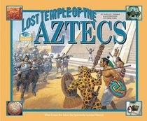 Lost Temple of the Aztecs: What It Was Like When the Spaniards Invaded Mexico (I Was There)