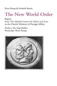 The New World Order: Report from the Danish Centre for Ethics and Law to the Danish Ministry of Foreign Affairs