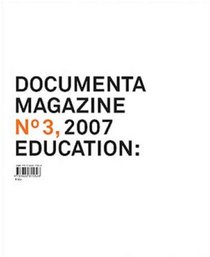 Documenta 12 Magazine No. 3: Education