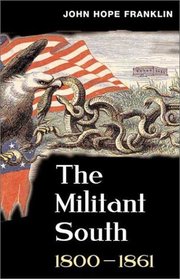 The Militant South: 1800-1861
