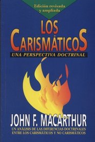 Los Carismaticos: Una Perspective Doctrinal (Spanish Edition)
