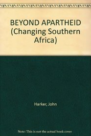 Beyond Apartheid: Human Resources for a New South Africa (Changing Southern Africa)