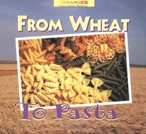 From Wheat to Pasta (Changes)