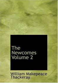 The Newcomes   Volume 2 (Large Print Edition)