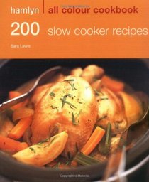 Hamlyn All Colour 200 Slow Cooker Recipes (Hamlyn All Colour Cookbooks)