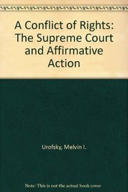 A Conflict of Rights: The Supreme Court and Affirmative Action