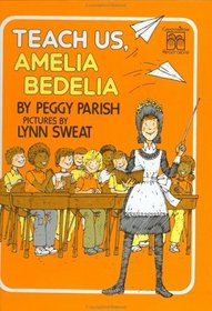 Teach Us, Amelia Bedelia (Greenwillow Read-Alone)