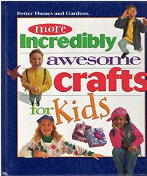 More Incredibly Awesome Crafts for Kids (Large Print)