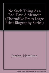 No Such Thing As a Bad Day: A Memoir (Large Print)