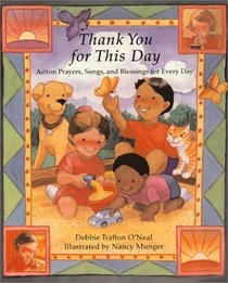 Thank You for This Day: Action Prayers, Song, and Blessings for Every Day