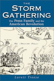 The Storm Gathering: The Penn Family and the American Revolution