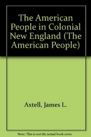 The American People in Colonial New England (The American People)