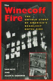The Winecoff Fire: The Untold Story of America's Deadliest Hotel Fire
