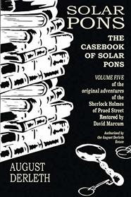 The Casebook of Solar Pons (The Adventures of Solar Pons)