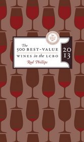 The 500 Best-Value Wines in the LCBO 2013: Updated Fifth Edition with over 150 New Wines!