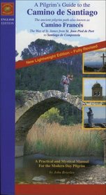A Pilgrim's Guide to the Camino de Santiago: Camino Frances - The French Way of St. James (Camino Guides)
