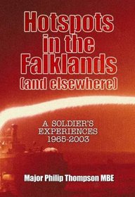 Hotspots in the Falklands (and Elsewhere): A Soldier's Experiences 1965-2003