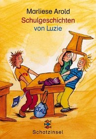 Schulgeschichten von Luzie. ( Ab 7 J.).