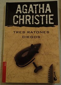 Tres ratones ciegos / Three Blind Mice (Biblioteca Agatha Christie / Library) (Spanish Edition)