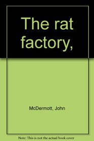 The rat factory,