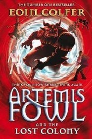 Artemis Fowl and the Lost Colony (Artemis Fowl, Bk 5)