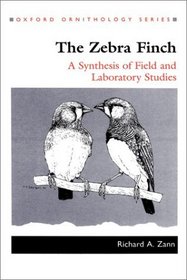 The Zebra Finch: A Synthesis of Field and Laboratory Studies (Oxford Ornithology Series)