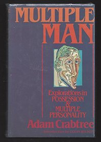 Multiple Man: Explorations in Possession and Multiple Personality