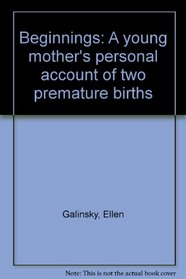 Beginnings: A young mother's personal account of two premature births