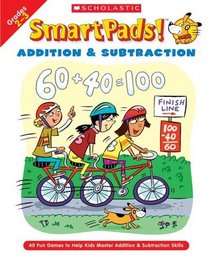 Smart Pads! Addition  Subtraction Grades 2-3 : 40 Fun Games to Help Kids Master Addition  Subtraction Skills