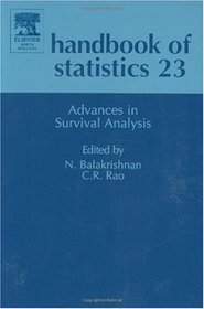 Handbook of Statistics, Volume 23: Advances in Survival Analysis