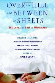 Over the Hill and Between the Sheets: Sex, Love, and Lust in Middle Age