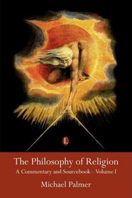 The Philosophy of Religion: A Commentary and Sourcebook, Vol. 1