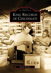 King Records of Cincinnati (Images of America)