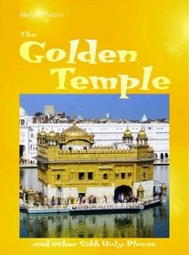 The Golden Temple: And Other Sikh Holy Places