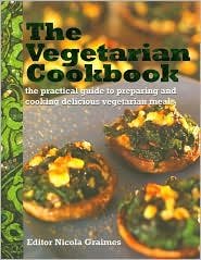 The Vegetarian Cookbook: The Practical Guide to Preparing and Cooking Delicious Vegetarian Meals