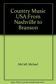 Country Music U. S. A.: From Nashville to Branson