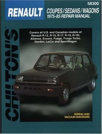 Renault: Coupes/Sedans/Wagons 1975-85 (Chilton's Total Car Care Repair Manual)