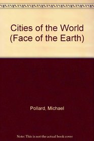 Cities of the World (Face of the Earth)
