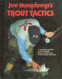 Joe Humphreys's Trout Tactics