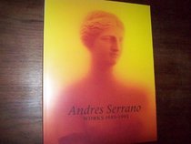 Andres Serrano: Works 1983-1993