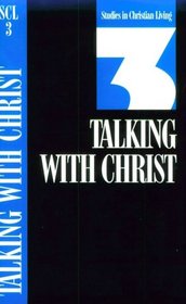 Talking With Christ Book 3 (Studies in Christian Living Series)