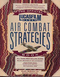 The Official Lucasfilm Games Air Combat Strategies Book (Secrets of the Games Series)