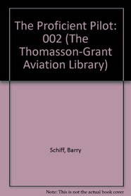 The Proficient Pilot (The Thomasson-Grant Aviation Library)
