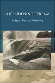 Widening Stream, The: The Seven Stages Of Creativity