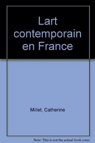 L'art contemporain en France (French Edition)