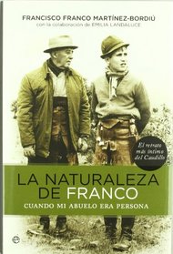 La naturaleza de Franco / The nature of Franco: Cuando mi abuelo era persona / When My Grandfather Was a Person (Spanish Edition)