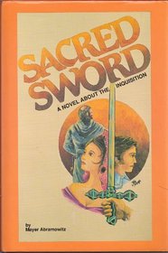 Sacred Sword: A Novel About the Inquisition