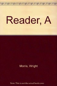 Wright Morris: A Reader